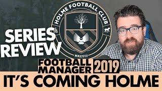 HOLME FC FM19  SERIES REVIEW & ALL-TIME BEST XI  Football Manager 2019