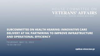 Subcommittee on Health Hearing  Innovative Care Delivery at VA