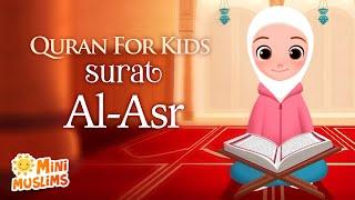 Learn Quran For Kids  Surat Al-Asr سورة العصر‎ ️ MiniMuslims