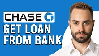 How To Get A Loan From Chase Bank How To Apply For A Loan From Chase Bank