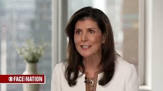 FULL Nikki Haley on  Face the Nation with Margaret Brennan