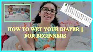 How to wet your diaper for beginners   #LittleCutieABDL