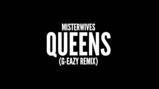 G-Eazy Queens ft MisterWives Remix