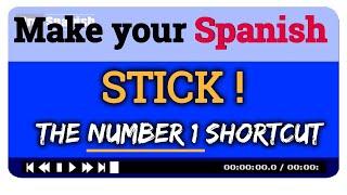 Learn Spanish To Make it STICK Number 1 Trick