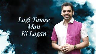 Tumse Mann Ki Lagan  The Rahul Deshpande Collective  Rahul Deshpande