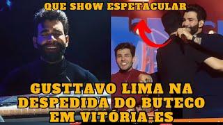 Gusttavo Lima EMOCIONA na DESPEDIDA do Buteco em Vitória-ES