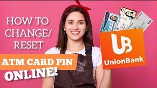 HOW TO CHANGERESET ATM CARD PIN ONLINE Union Bank of the Philippines MYRA MICA