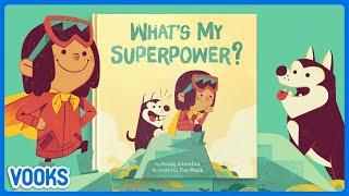 Read Aloud + Animated Kids Book Whats My Superpower?  Vooks Narrated Storybooks