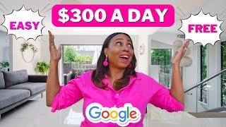 Free & Easy Step-by-Step Guide to Earning $300 a Day With Google - Make Money Online