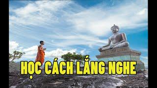 Đêm Khuya Nghe Lời Phật Dạy Hãy Học Cách Lắng Nghe Mọi Thứ Xung Quanh Để Cuộc Đời Bình An Hơn