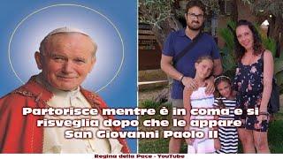 Partorisce mentre è in coma e si risveglia dopo che le appare San Giovanni Paolo II