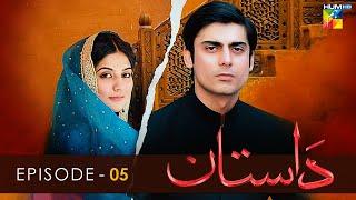 Dastaan - Episode 05 - Sanam Baloch l Fawad Khan l Saba Qamar - HUM TV