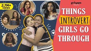 Things Introvert Girls Go Through feat. Ahsaas Channa  Girliyapas ChickiLeaks