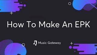 How To Make An EPK For Musicians