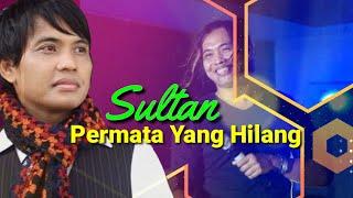 Permata Yang Hilang  SULTAN Lirik