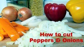 How to Cut Peppers & Onions