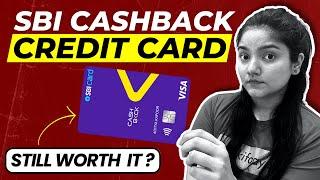 SBI Cashback Credit Card MASSIVE Update  Is SBI Cashback Credit Card Still Worth It?