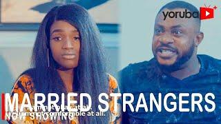 Married Strangers Latest Yoruba Movie 2022 Drama Starring Odunlade Adekola  Bukunmi Oluwasina