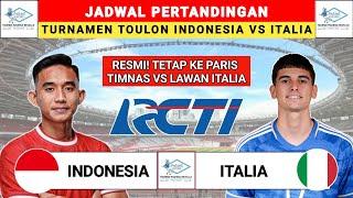 Jadwal Turnamen Toulon 2024 - Indonesia vs Italia - Jadwal Timnas Indonesia Live RCTI