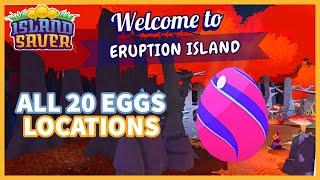 Island Saver - Eruption Island All 20 Eggs Locations