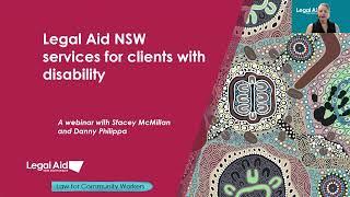 Legal Aid NSW services for clients with disability  Law for Community Workers Webinar