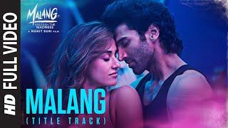 Full Video Malang Title Track Aditya Roy Kapur Disha Patani Anil K Kunal K  Ved S  Mohit S