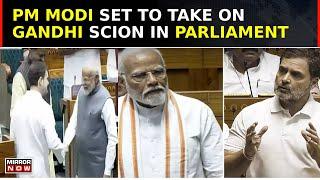 Another Big Day In Parliament PM Modi To Revert On Rahul Gandhis Maiden Speech As LoP  Top News