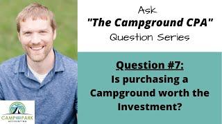 Question #7 - Is Purchasing a Campground Worth the Investment?