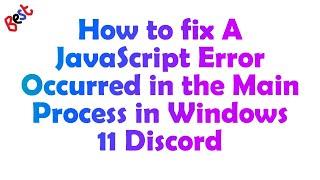 Discord A JavaScript Error Occurred in the Main Process Error and How to Fix It Windows 11