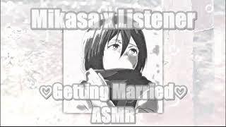 Getting Married to Mikasa  x Listener Attack on Titan {Shingeki no Kyojin} ASMR