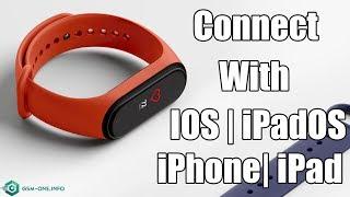 How To Connect XIAOMI Mi Smart Band 4 With IOS  IpadOS iPhone  iPad