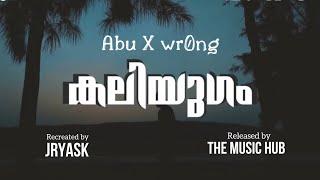 KALIYUGAM   Abu  X wrOng  JRYASK  The Music hub