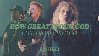 How Great Is Our God Live from Chicago - Hillsong UNITED ft. Chris Tomlin & Pat Barrett