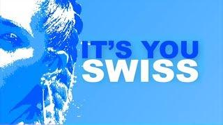 Swiss - Its You Official Audio