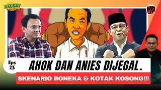 AHOK DAN ANIES DIJEGAL. APAKAH SKENARIO CALON BONEKA ATAU KOTAK KOSONG?  Insight Jhon Eps.23