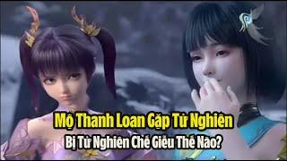 Khi Mộ Thanh Loan lần đầu gặp Tử Nghiên tại sao Tử Nghiên lại tỏ vẻ chế giễu? Đấu Phá Thương Khung