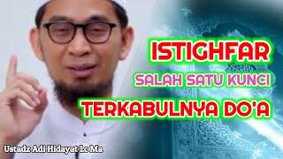 Istighfar Salah Satu Kunci Terkabulnya Doa  Ustadz Adi Hidayat Lc Ma