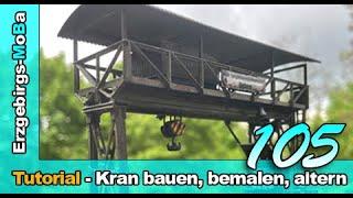 Folge 105 - Tutorial -KIBRI 39316 Überladekran bauen bemalen & altern DeutschGerman - H0e