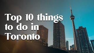 Top 10 things to do in Toronto - Travel guide