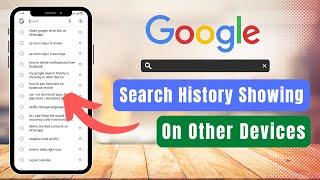 My Google Search History is Showing in Other Device  FIX