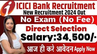 ICICI BANK RECRUITMENT 2024ICICI BANK NEW VACANCY 2024GOVT JOBS NOV 2024WORK FROM HOME JOBS 2024