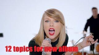 12 Topics Taylor Swift Could Address on Her Next Album  New star