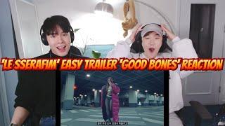 ENG 르세라핌 EASY TRAILOR Good Bones 리액션  LE SSERAFIM EASY TRAILER Good Bones Reaction