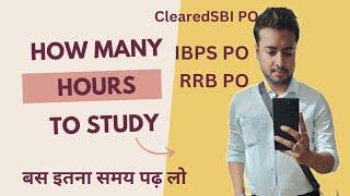 How Many Hours to Study To clear All Bank Exams in First Attempt  Cleared SBI PO IBPS PO RRB PO