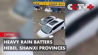 Heavy Rain Batters Hebei Shanxi Provinces