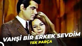 Vahşi Bir Erkek Sevdim  Hülya Koçyiğit Eski Türk Filmi Full İzle