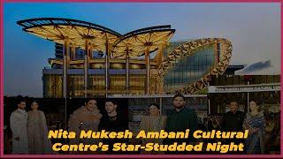 Nita Mukesh Ambani Cultural Centre’s Star-Studded Night  True Scoop News