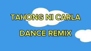 TAHONG NI CARLA_DANCE REMIX_