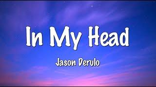 In my head LYRICS - Jason Derulo