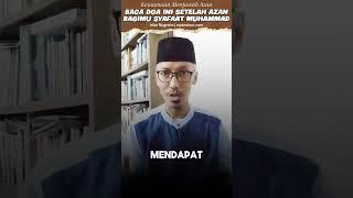 Keutamaan Menjawab Azan 2 Syafaat Muhammad ﷺ di Hari Kiamat untuk Pembaca Doa ini setelah Azan